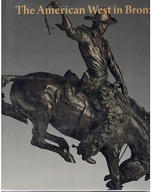 Image du vendeur pour THE AMERICAN WEST IN BRONZE, 1850 1925 mis en vente par Books on the Boulevard