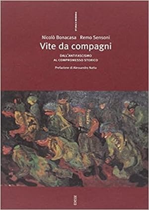 Seller image for Vite da compagni. Dall'antifascismo al compromesso storico. for sale by FIRENZELIBRI SRL