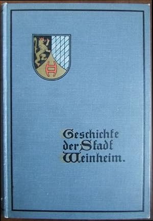 Immagine del venditore per Geschichte der Stadt Weinheim an der Bergstrasse. von J. G. Weiss venduto da Antiquariat Blschke