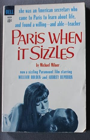 Seller image for PARIS WHEN IT SIZZLES. (Movie Tie-In starring William Holden, Audrey Hepburn, Grgoire Aslan ; Dell Book # 6839); for sale by Comic World