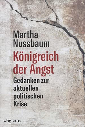 Bild des Verkufers fr Knigreich der Angst : Gedanken zur aktuellen politischen Krise. Martha Nussbaum ; aus dem Englischen von Manfred Weltecke zum Verkauf von Versandantiquariat Ottomar Khler