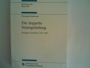 Bild des Verkufers fr Die doppelte Staatsgrndung : deutsche Geschichte 1945 - 1955. zum Verkauf von ANTIQUARIAT FRDEBUCH Inh.Michael Simon