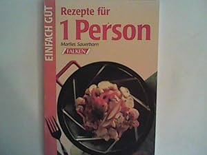 Rezepte für 1 Person: Einfach gut