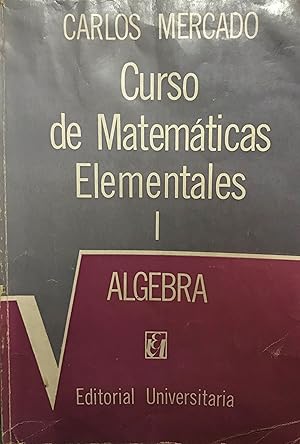 Curso de Matemáticas Elementales I. Algebra. Enseñanza Media y Universitaria. Dibujos de Enrique ...