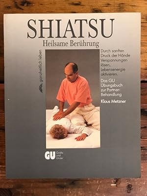 Image du vendeur pour Shiatsu: Heilsame Berhurng mis en vente par Antiquariat Liber Antiqua