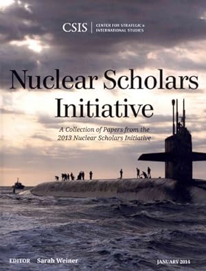 Seller image for Nuclear Scholars Initiative : A Collection of Papers from the 2013 Nuclear Scholars Initiative for sale by GreatBookPrices