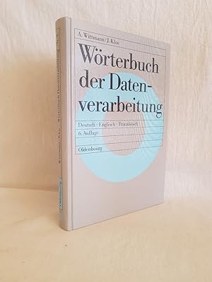 Wörterbuch der Datenverarbeitung: mit Anwendungsgebieten in Industrie, Verwaltung und Wirtschaft;...