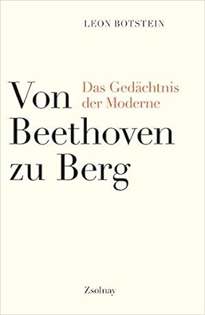 Von Beethoven zu Berg: Das Gedächtnis der Moderne.