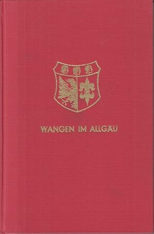 Imagen del vendedor de Wangen im Allgu. Das Werden und Wachsen d. Stadt. a la venta por Allguer Online Antiquariat