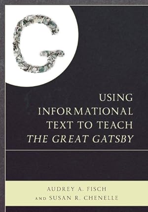 Image du vendeur pour Using Informational Text to Teach the Great Gatsby mis en vente par GreatBookPrices