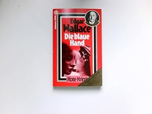 Die blaue Hand : Kriminalroman. [aus d. Engl. übertr. von Gregor Müller]