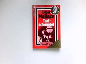 Turfschwindel : Kriminalroman. [aus d. Engl. übertr. von Ravi Ravendro] Edgar Wallace; Teil: No. ...