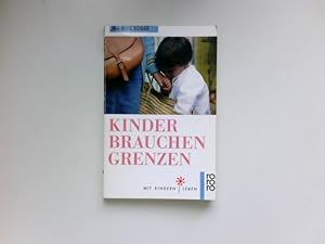 Kinder brauchen Grenzen : Rororo ; 9366 : Mit Kindern leben. Signiert vom Autor.