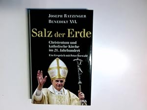 Salz der Erde : Christentum und katholische Kirche an der Jahrtausendwende ; ein Gespräch mit Pet...