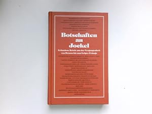 Bild des Verkufers fr Botschaften an Jockel : erfundene Briefe aus d. Vergangenheit von Drusus bis zum Geiger-Frnzje ; aus Anlass d. Vollendung d. Amtszeit von Oberbrgermeister Jockel Fuchs. hrsg. von Werner Hanfgarn u. Erich Stather. Signiert vom Autor. zum Verkauf von Antiquariat Buchhandel Daniel Viertel