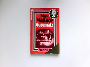 Gucumatz : Kriminalroman. [aus d. Engl. übertr. von Ravi Ravendro]