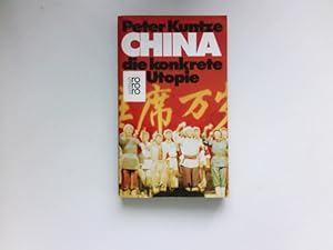 Bild des Verkufers fr China, die konkrete Utopie : rororo ; 6890 : rororo-sachbuch. zum Verkauf von Antiquariat Buchhandel Daniel Viertel