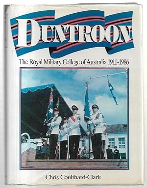 Image du vendeur pour Duntroon : the Royal Military College of Australia 1911 - 1986. mis en vente par City Basement Books