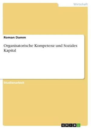 Seller image for Organisatorische Kompetenz und Soziales Kapital for sale by AHA-BUCH GmbH