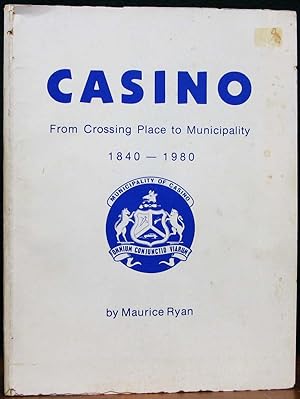 Seller image for CASINO. From Crossing Place to Municipality, 1840-1980. for sale by The Antique Bookshop & Curios (ANZAAB)