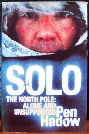 Seller image for SOLO. The North Pole: Alone and Unsupported. for sale by The Antique Bookshop & Curios (ANZAAB)