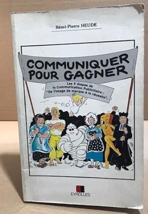 Seller image for Communiquer pour gagner for sale by librairie philippe arnaiz