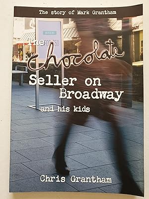 Chocolate Seller on Broadway and His Kids, The -- The story of Mark Grantham.