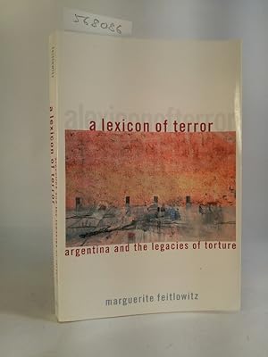 Seller image for A Lexicon of Terror Argentina and the Legacies of Torture for sale by ANTIQUARIAT Franke BRUDDENBOOKS