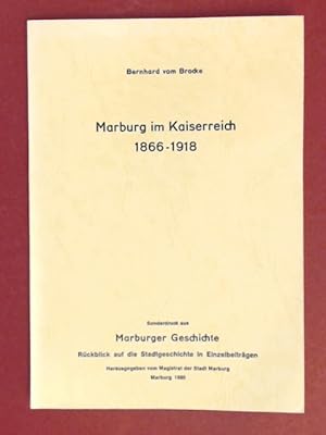 Bild des Verkufers fr Marburg im Kaiserreich 1866 - 1918. Geschichte und Gesellschaft, Parteien und Wahlen einer Universittsstadt im wirtschaftlichen und sozialen Wandel der Industriellen Revolution. zum Verkauf von Wissenschaftliches Antiquariat Zorn