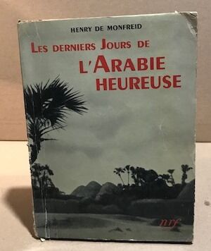 Bild des Verkufers fr Les derniers jours de l'arabie heureuse zum Verkauf von librairie philippe arnaiz