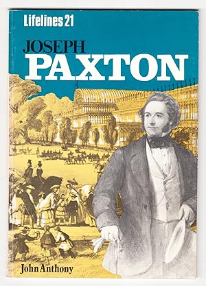 Joseph Paxton: An Illustrated Life of Joseph Paxton 1803-1865 (Shire Lifelines 21)