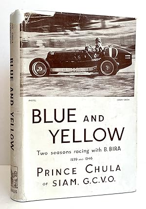 Bild des Verkufers fr Blue and Yellow, being an account of two seasons of B. BIRA, the racing motorist, in 1939 and 1946. zum Verkauf von Picture This (ABA, ILAB, IVPDA)