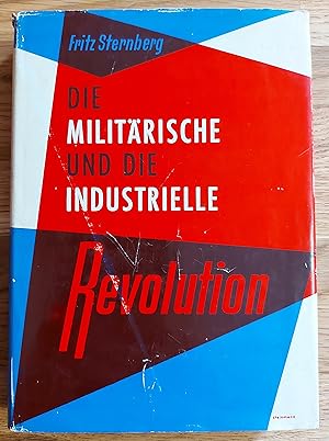 Die militärische und die industrielle Revolution von Fritz Sternberg