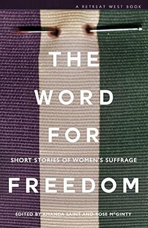Immagine del venditore per The Word For Freedom: Short stories celebrating women's suffrage and raising money for Hestia venduto da WeBuyBooks