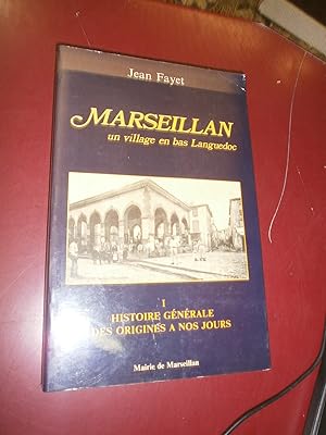 Marseillan Un village en Bas Languedoc Histoire générale des origines à nos jours.