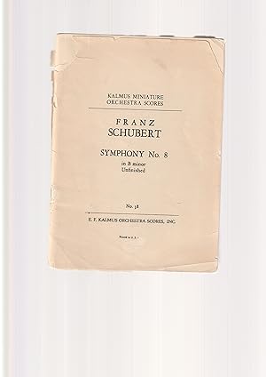 Image du vendeur pour FRANZ SCHUBERT : SYMPHONY No 8 in B Minor, UNFINISHED (Kalmus Miniature Orchestra Scores No 38) mis en vente par Meir Turner