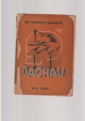 OBOZ koncentracyjny w Dachau Napisal na podstawie wlasnych przezyc [= Concentration Camp in Dacha...