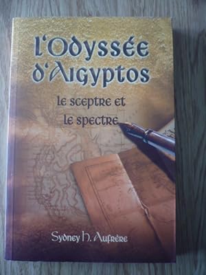 Bild des Verkufers fr L'odysse d'Aigyptos : Le sceptre et le spectre zum Verkauf von D'un livre  l'autre