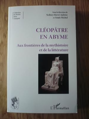 Bild des Verkufers fr Cloptre en Abyme: aux frontires de la mythistoire et de la littrature zum Verkauf von D'un livre  l'autre
