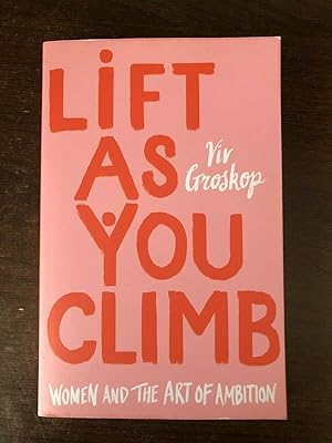 Seller image for LIFT AS YOU CLIMB for sale by Happyfish Books