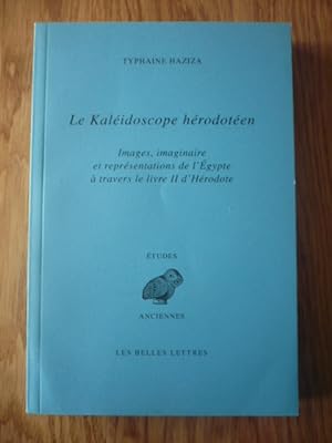 Le Kaléidoscope hérodotéen: Images, imaginaire et représentations de l'Égypte à travers le livre ...