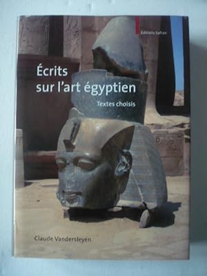 Ecrits sur l'art égyptien - Textes choisis