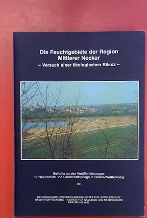 Bild des Verkufers fr Die Feuchtgebiete der Region Mittlerer Neckar - Versuch einer kologischen Bilanz (30) zum Verkauf von biblion2