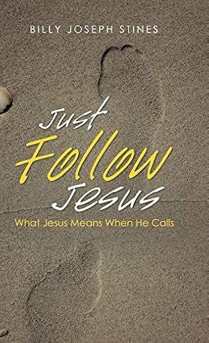 Immagine del venditore per Just Follow Jesus: What Jesus Means When He Calls venduto da WeBuyBooks
