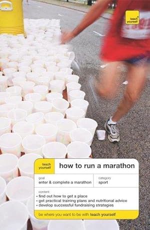 Bild des Verkufers fr Teach Yourself How to Run a Marathon (Teach Yourself (McGraw-Hill)) zum Verkauf von WeBuyBooks