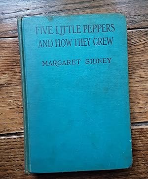 Image du vendeur pour Five Little Peppers and How They Grew mis en vente par Grandma Betty's Books