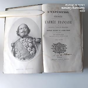 Imagen del vendedor de Lexpdition de Crime. Larme franaise a Gallipoli, Varna et Sebastopol. Chroniques militaires de la Guerre dOrient par le Baron., Charg de Mission en Crime pour crire lHistoire de la guerre. a la venta por Libros de Ultramar. Librera anticuaria.