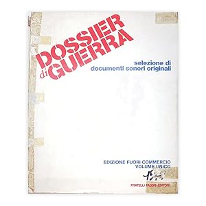 Dossier di guerra - selezione di documenti sonori originali - Edizione fuori commercio - Volume u...