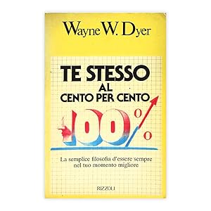 Wayne W. Dyer - Te stesso al cento per cento