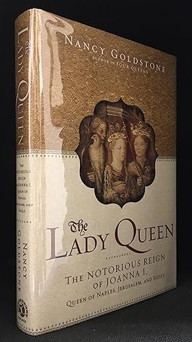 Seller image for The Lady Queen; The Notorious Reign of Joanna I, Queen of Naples, Jerusalem, and Sicily for sale by Burton Lysecki Books, ABAC/ILAB